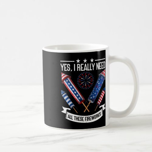 All These Fireworks Independence Day Funny 4th Of  Coffee Mug
