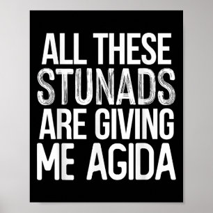 All These Stunads Me Agida Funny Italian Saying Poster