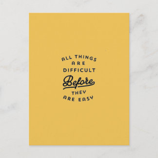 ALL THINGS ARE DIFFICULT BEFORE THEY ARE EASY MOTI POSTCARD