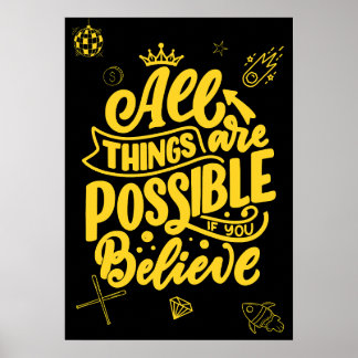 All things are possible if you believe. Motivation Poster