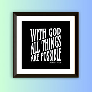All Things Are Possible: Matthew 19:26 Poster