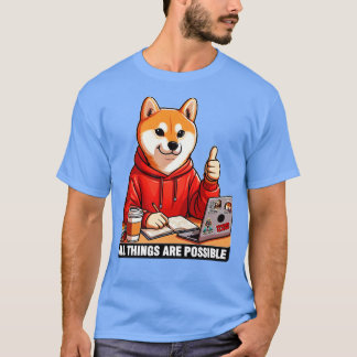 All Things Are Possible Shiba Inu Dog Laptop Homew T-Shirt