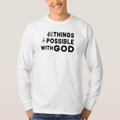 _ All Things Are Possible With GOD T_Shirt