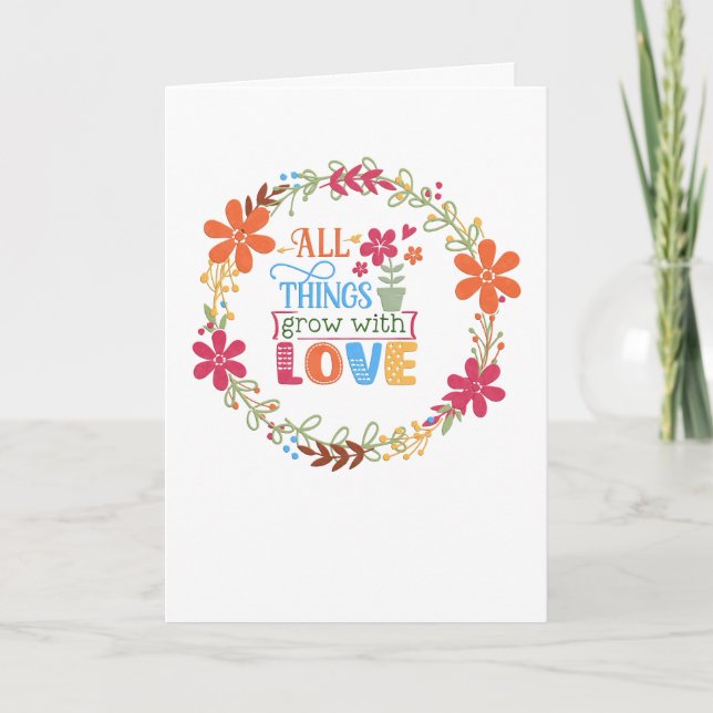 All Things Grow with Love Card (Front)
