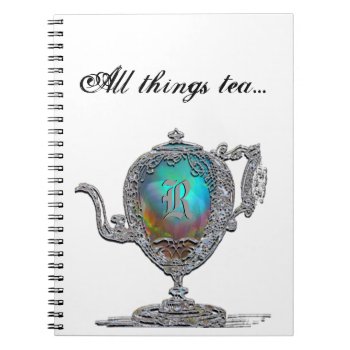 All Things Tea Monogram Notebook by LiquidEyes at Zazzle