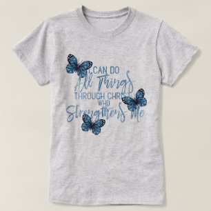 All Things Through Christ Blue Butterfly Design T-Shirt