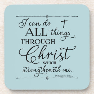 All Things Through Christ - Philippians 4:13 Beverage Coaster