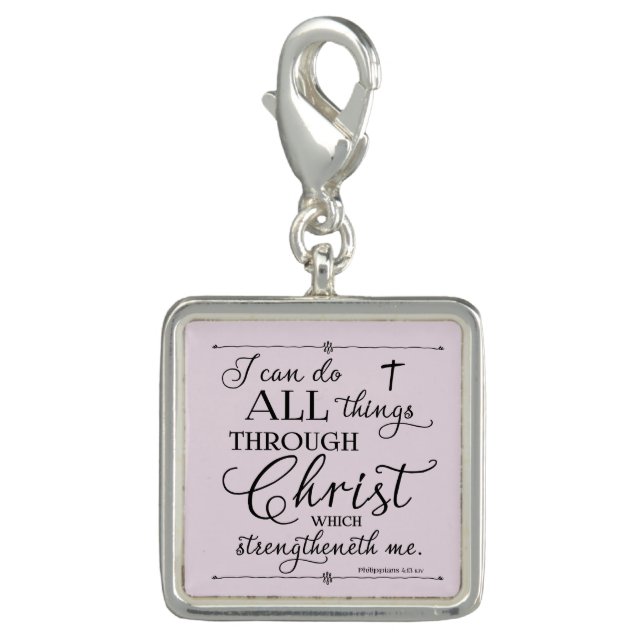 All Things Through Christ - Philippians 4:13 Charm (Front)