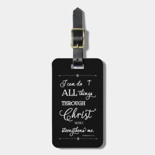 All Things Through Christ - Philippians 4:13 Luggage Tag