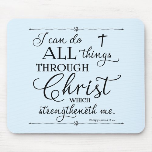 All Things Through Christ _ Philippians 413 Mouse Pad