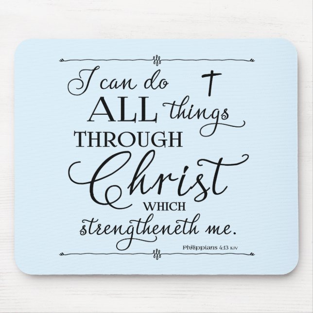 All Things Through Christ - Philippians 4:13 Mouse Pad (Front)