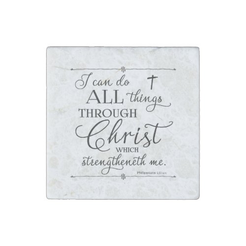 All Things Through Christ _ Philippians 413 Stone Magnet
