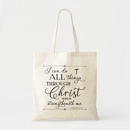 All Things Through Christ _ Philippians 413 Tote Bag