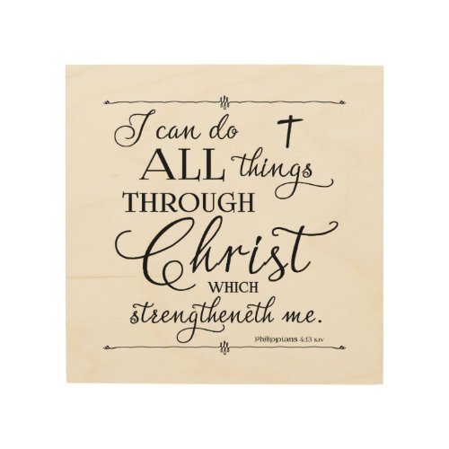 All Things Through Christ _ Philippians 413 Wood Wall Decor