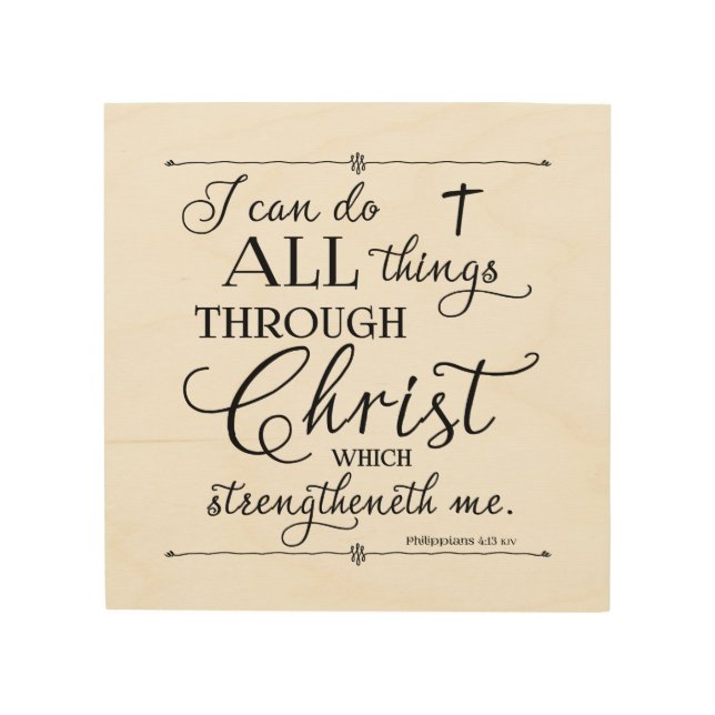 All Things Through Christ - Philippians 4:13 Wood Wall Decor (Front)