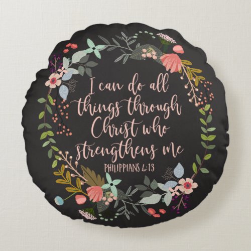 All things through Christ Philippians Bible Verse Round Pillow