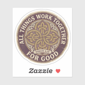 All Things Work Together For Good Romans 8:28 Sticker