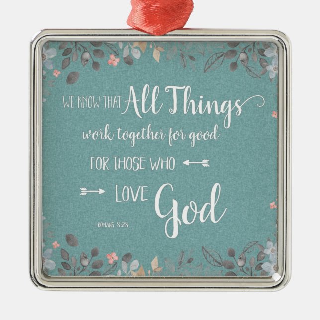 All Things Work Together - Rom 8:28 Metal Ornament (Front)