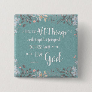 All Things Work Together - Rom 8:28 Pinback Button
