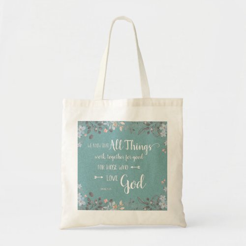 All Things Work Together _ Rom 828 Tote Bag
