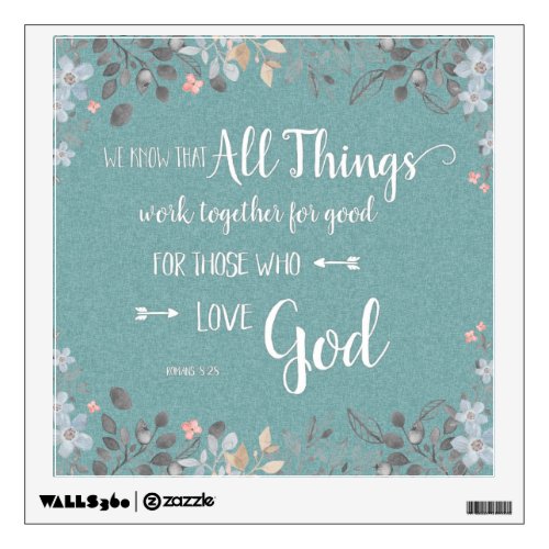 All Things Work Together _ Rom 828 Wall Sticker