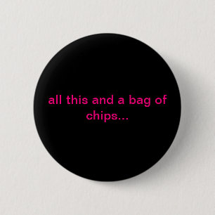 "all this and a bag" Buttons & Pins For Backpacks
