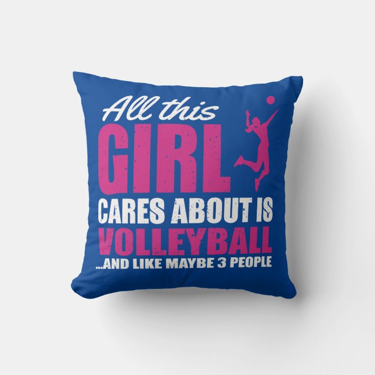 All this girl cares about is volleyball throw pillow Zazzle