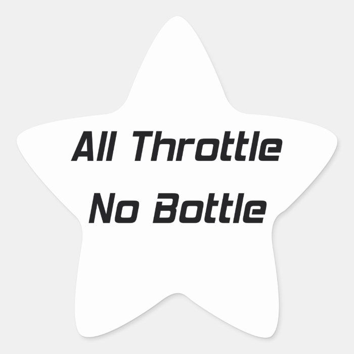 All Throttle No Bottle Sticker