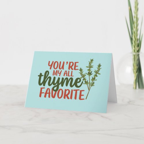 All Thyme Favorite Cute Pun Funny Valentines Day Holiday Card