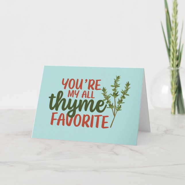 All Thyme Favorite Cute Pun Funny Valentine's Day Holiday Card (Front)
