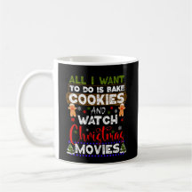 All To Do is Bake Cookies And Watch Christmas
