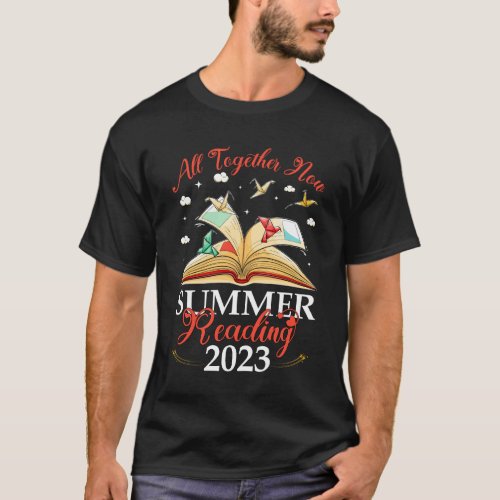 All Together Now Summer Reading 2023 Library Books T_Shirt
