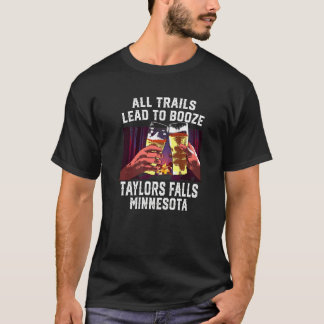 All Trails Lead To Booze Taylors Falls Camping Min T-Shirt