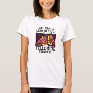 All Trails Lead To Booze Telluride Camping Colorad T-Shirt