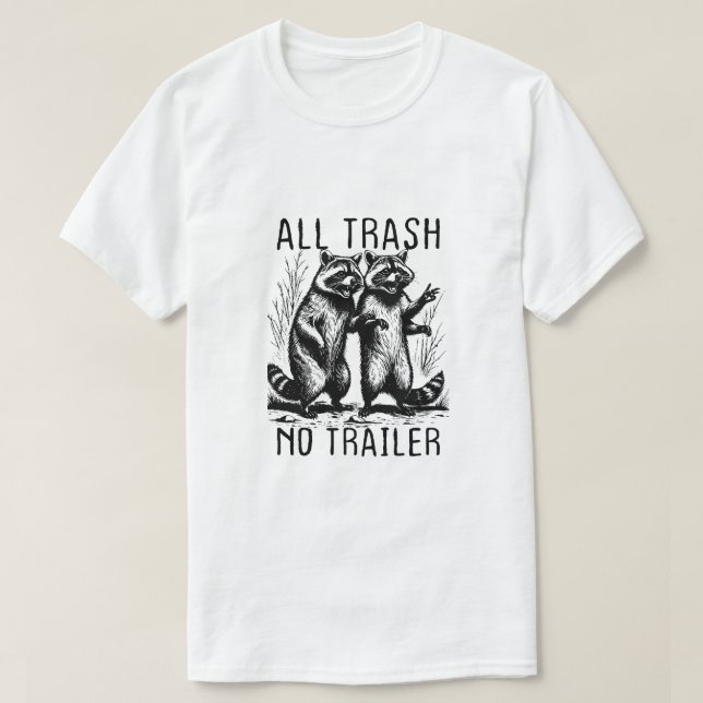 All Trash No Trailer Funny Raccon Camper Humor Cou T-Shirt (Design Front)