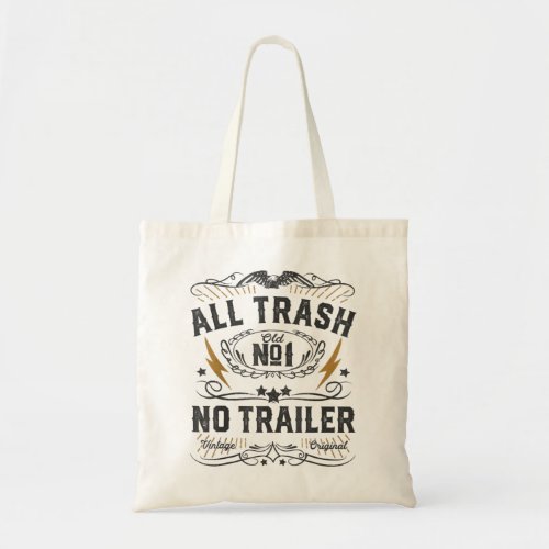 All Trash No Trailer Park Funny Whiskey Redneck RV Tote Bag