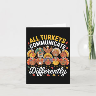 All Turkeys Communicate Differently Autism Awarene Card