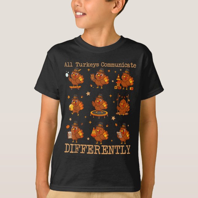All Turkeys Communicate Differently Thanksgiving A T-Shirt (Front)