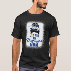 All Uruguayan Mom Uruguay Flag For Mother T-Shirt