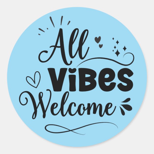 All vibes welcome classic round sticker (Front)