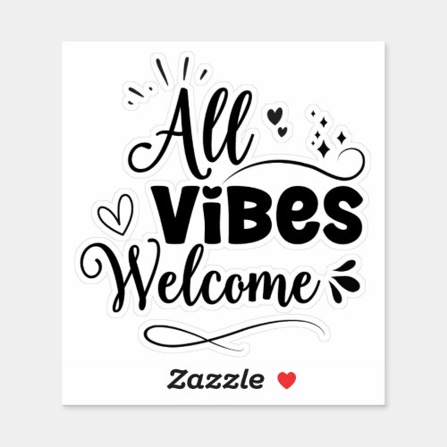 All vibes welcome sticker