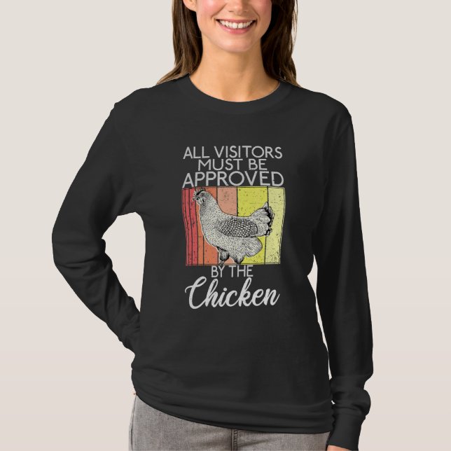 All Visitors Must Be Approved By The Chicken T-Shirt (Front)