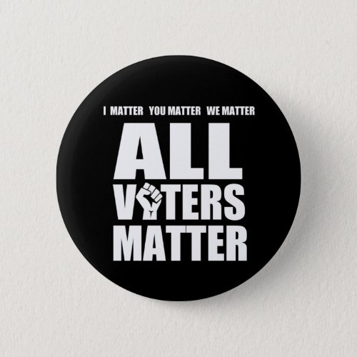 All Voters Matter Button