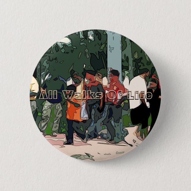 All Walks Of Life Pinback Button (Front)