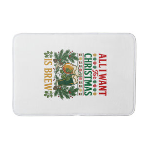 All Want Christmas Brew Beer Glasses Pine Hops Bath Mat