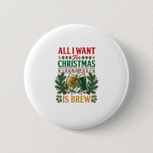 All Want Christmas Brew Beer Glasses Pine Hops Button