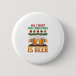 All Want Christmas Is Beer Toasting Mugs Ornaments Button