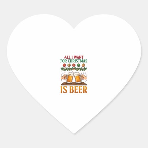 All Want Christmas Is Beer Toasting Mugs Ornaments Heart Sticker