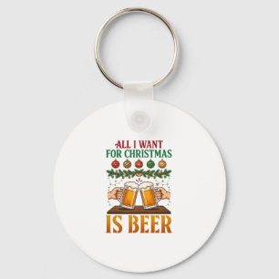All Want Christmas Is Beer Toasting Mugs Ornaments Keychain