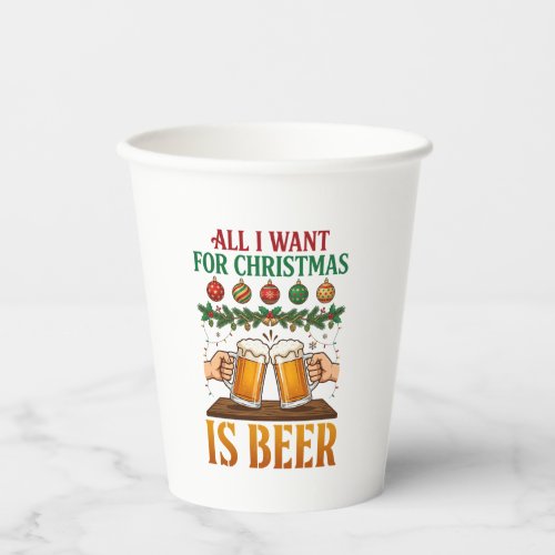 All Want Christmas Is Beer Toasting Mugs Ornaments Paper Cups